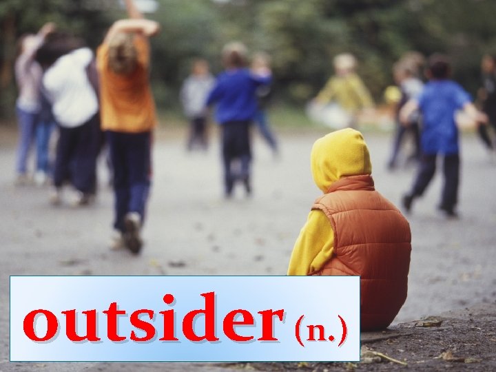outsider (n. ) outsider (n. )