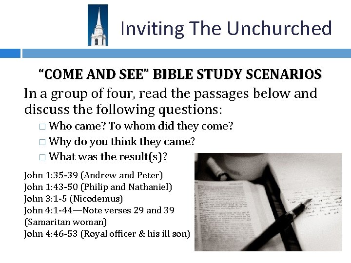 Inviting The Unchurched “COME AND SEE” BIBLE STUDY SCENARIOS In a group of four,