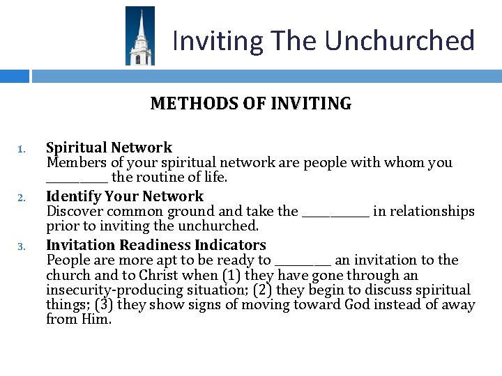 Inviting The Unchurched METHODS OF INVITING 1. 2. 3. Spiritual Network Members of your