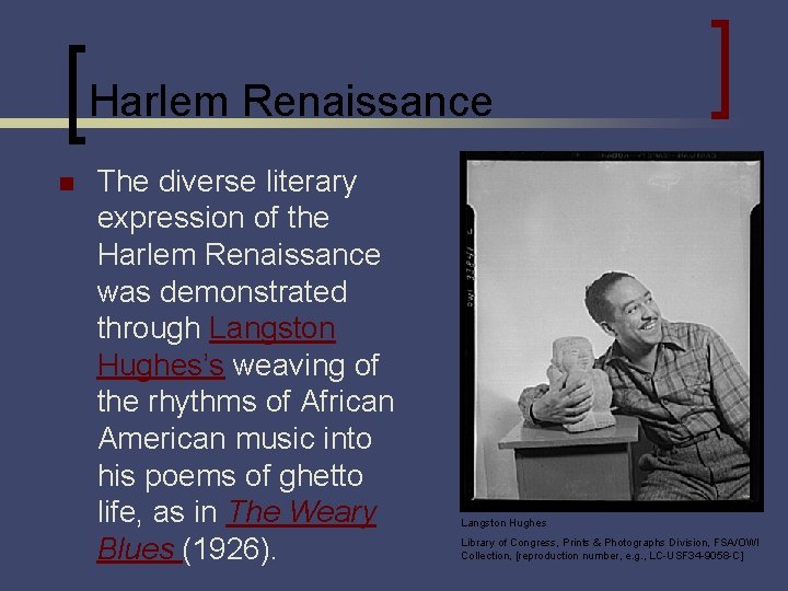 Harlem Renaissance n The diverse literary expression of the Harlem Renaissance was demonstrated through