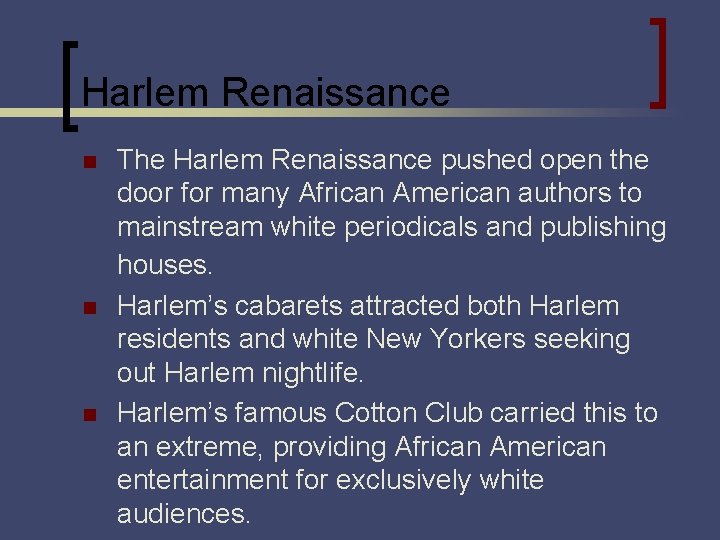 Harlem Renaissance n n n The Harlem Renaissance pushed open the door for many