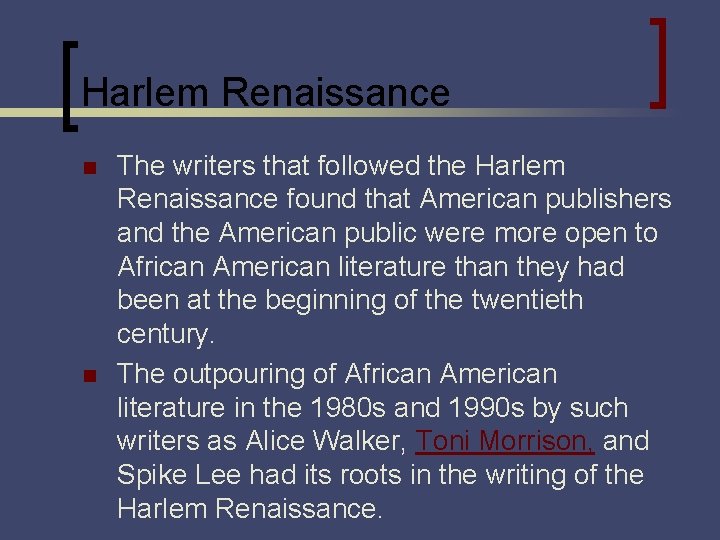 Harlem Renaissance n n The writers that followed the Harlem Renaissance found that American