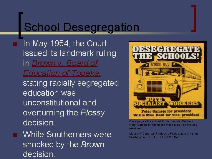 School Desegregation n n In May 1954, the Court issued its landmark ruling in
