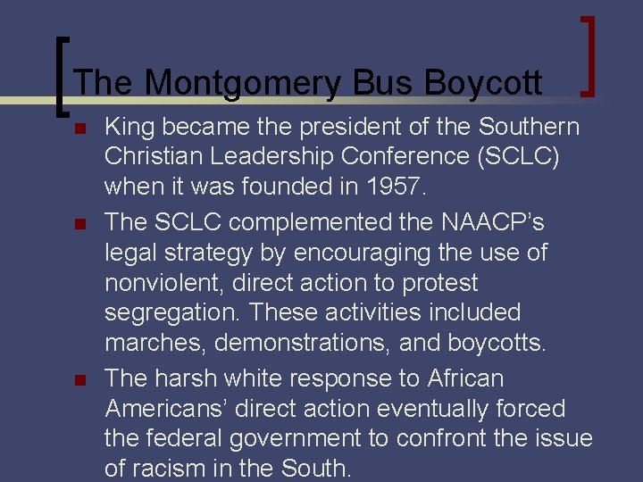 The Montgomery Bus Boycott n n n King became the president of the Southern