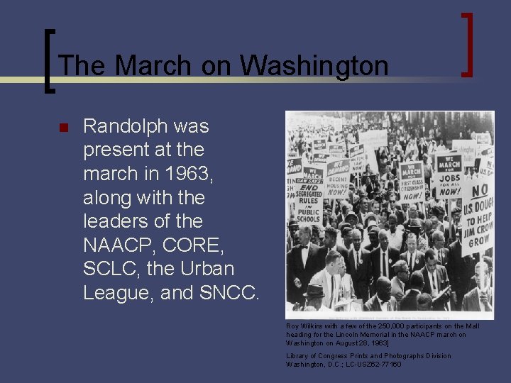 The March on Washington n Randolph was present at the march in 1963, along