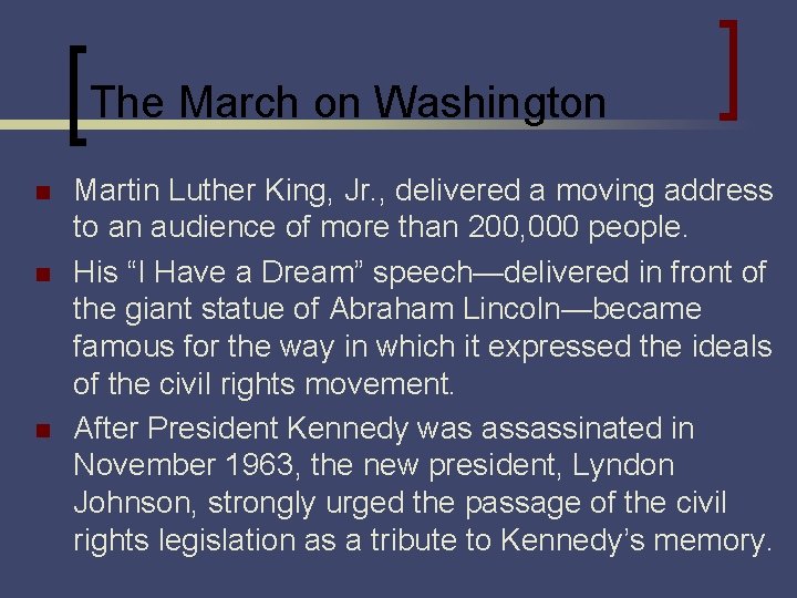 The March on Washington n Martin Luther King, Jr. , delivered a moving address