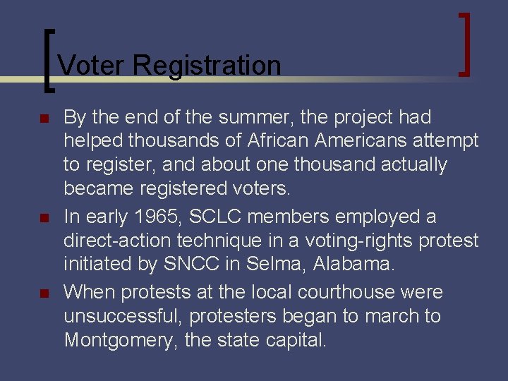 Voter Registration n By the end of the summer, the project had helped thousands