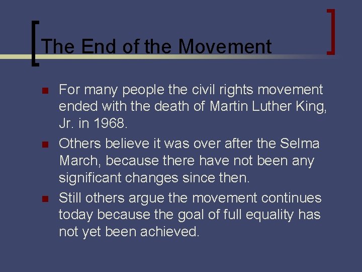 The End of the Movement n n n For many people the civil rights