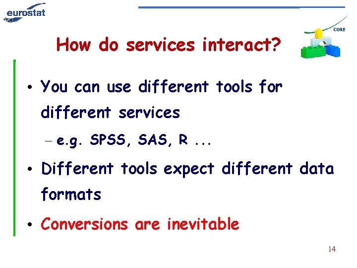 How do services interact? • You can use different tools for different services –