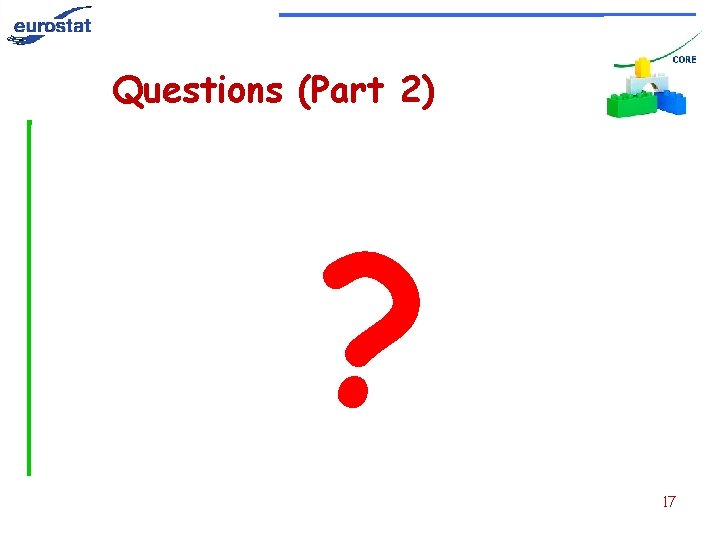 Questions (Part 2) ? 17 