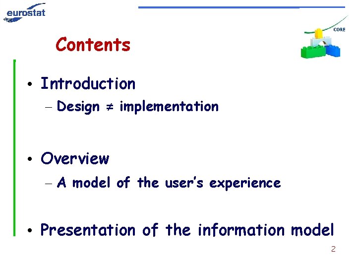Contents • Introduction – Design ≠ implementation • Overview – A model of the