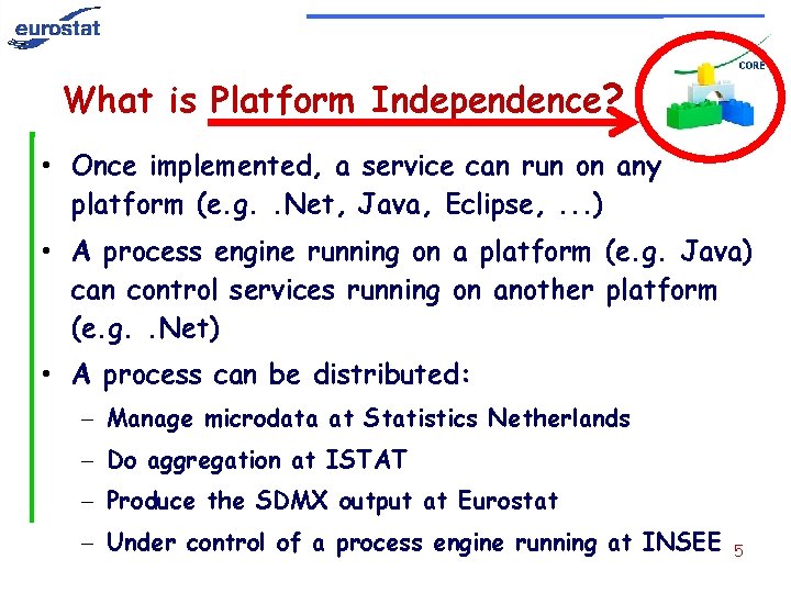 What is Platform Independence? • Once implemented, a service can run on any platform