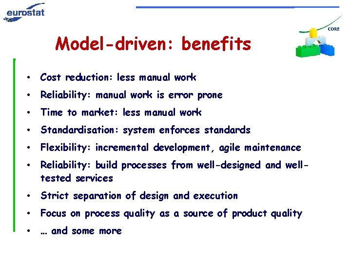 Model-driven: benefits • Cost reduction: less manual work • Reliability: manual work is error