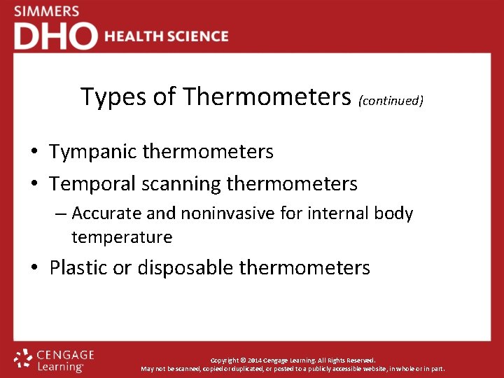 Types of Thermometers (continued) • Tympanic thermometers • Temporal scanning thermometers – Accurate and