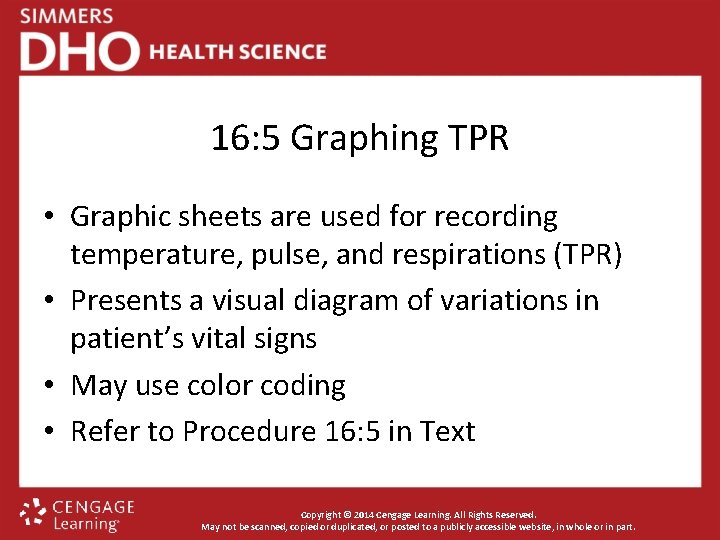 16: 5 Graphing TPR • Graphic sheets are used for recording temperature, pulse, and