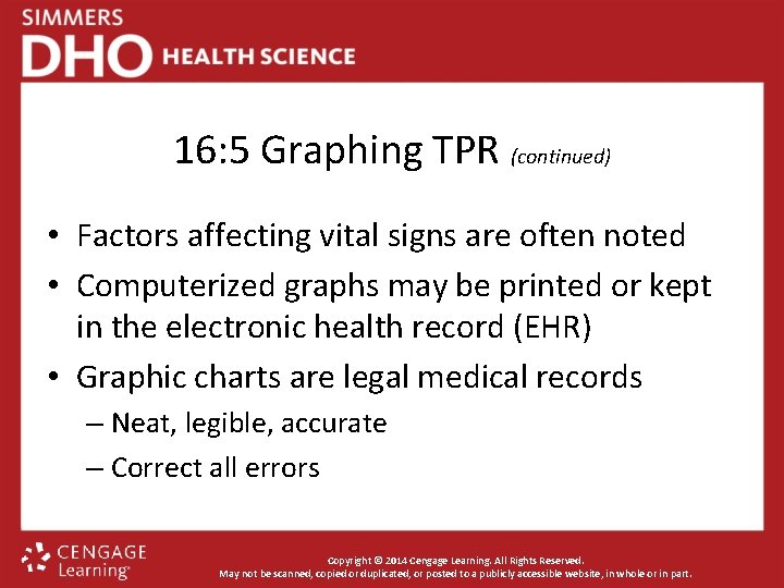 16: 5 Graphing TPR (continued) • Factors affecting vital signs are often noted •