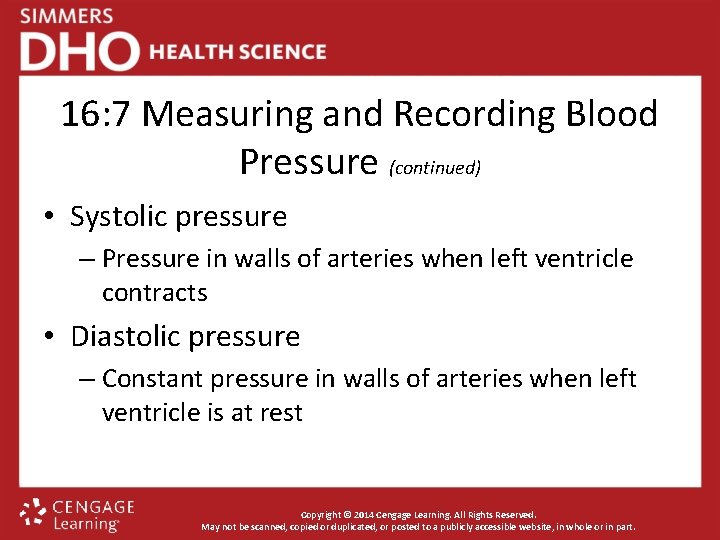 16: 7 Measuring and Recording Blood Pressure (continued) • Systolic pressure – Pressure in