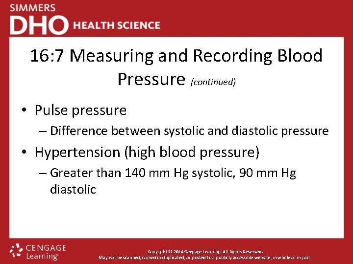 16: 7 Measuring and Recording Blood Pressure (continued) • Pulse pressure – Difference between