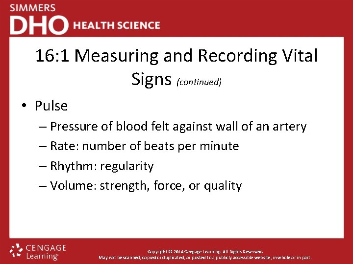 16: 1 Measuring and Recording Vital Signs (continued) • Pulse – Pressure of blood