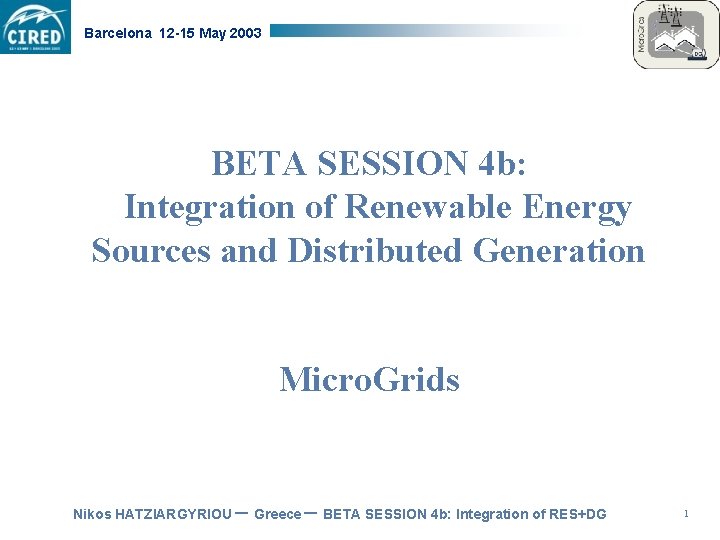 Barcelona 12 -15 May 2003 BETA SESSION 4 b: Integration of Renewable Energy Sources