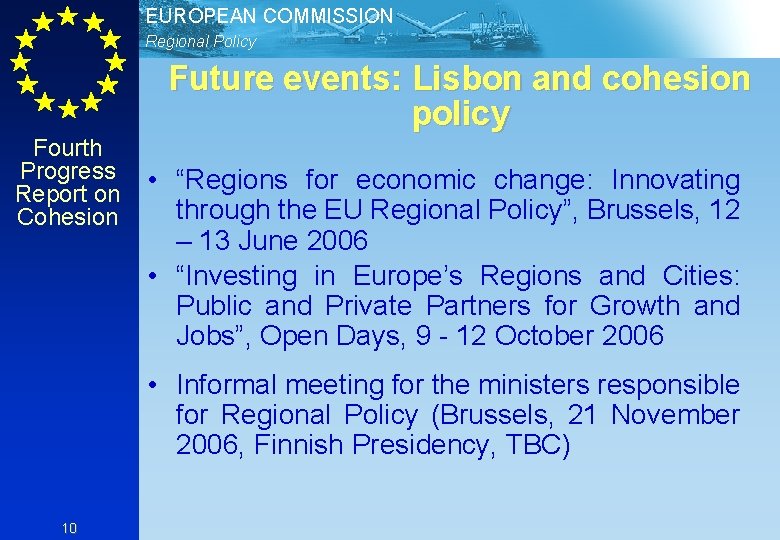 EUROPEAN COMMISSION Regional Policy Future events: Lisbon and cohesion policy Fourth Progress Report on