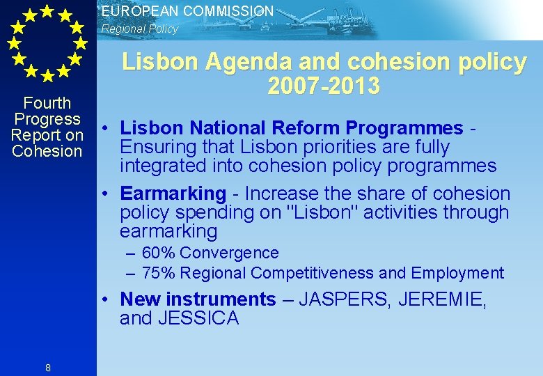 EUROPEAN COMMISSION Regional Policy Fourth Progress Report on Cohesion Lisbon Agenda and cohesion policy