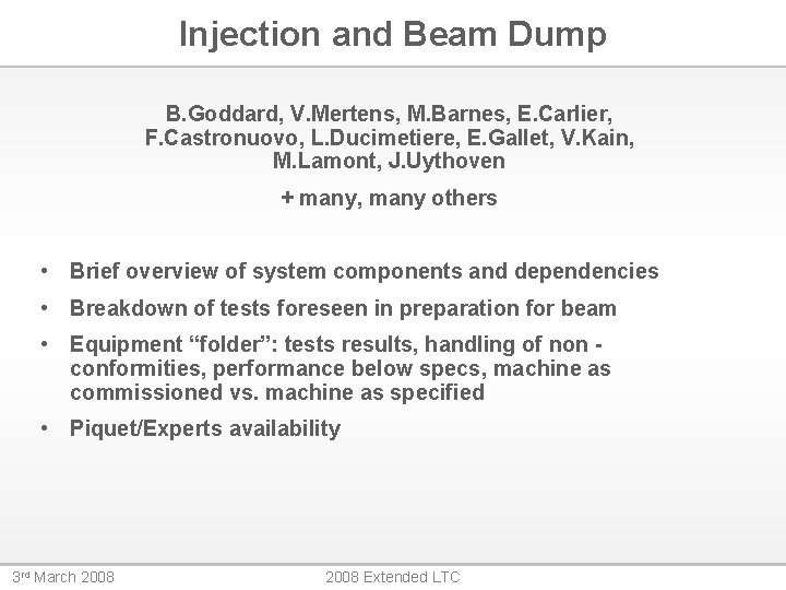 Injection and Beam Dump B. Goddard, V. Mertens, M. Barnes, E. Carlier, F. Castronuovo,