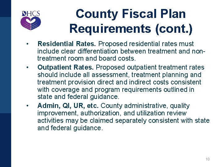 County Fiscal Plan Requirements (cont. ) • • • Residential Rates. Proposed residential rates