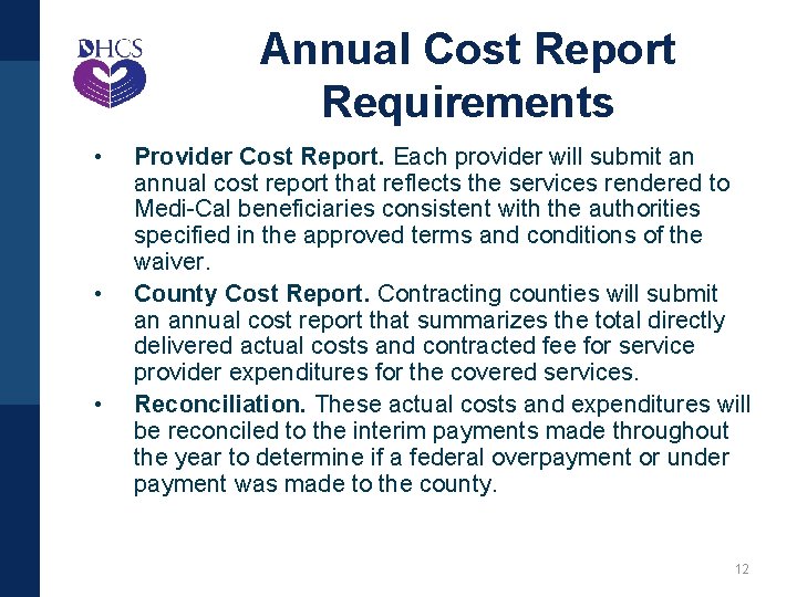 Annual Cost Report Requirements • • • Provider Cost Report. Each provider will submit