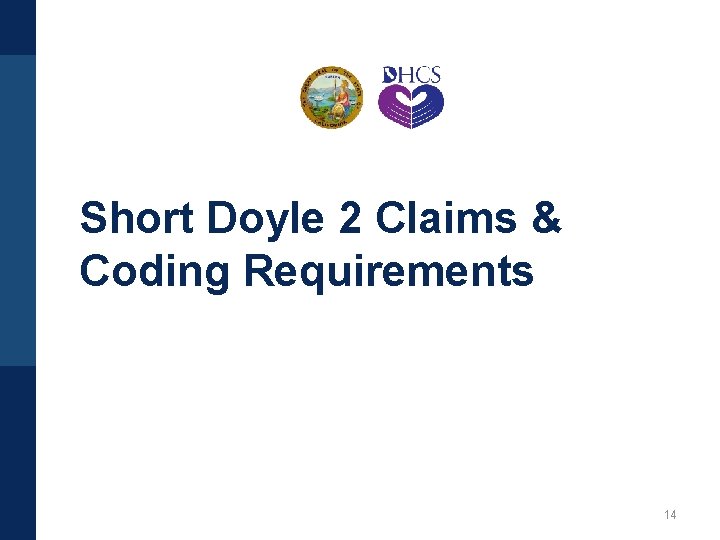 Short Doyle 2 Claims & Coding Requirements 14 