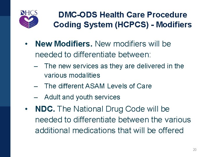 DMC-ODS Health Care Procedure Coding System (HCPCS) - Modifiers • New Modifiers. New modifiers