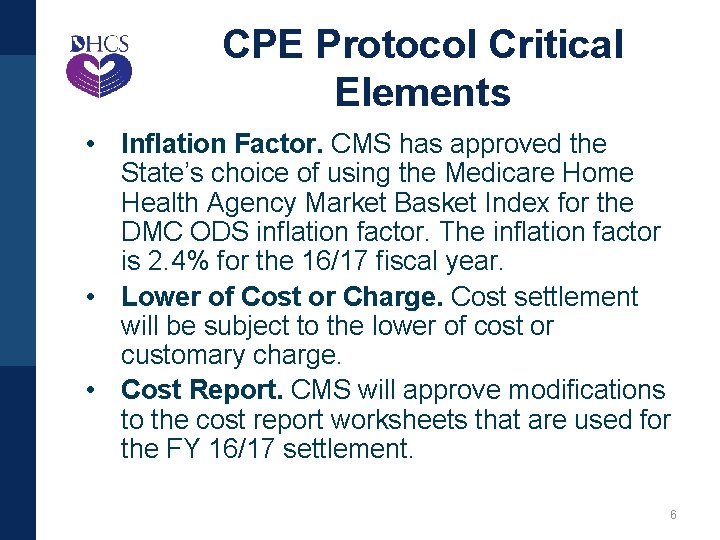 CPE Protocol Critical Elements • Inflation Factor. CMS has approved the State’s choice of