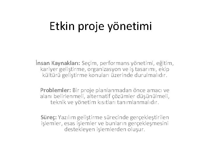 Etkin proje yönetimi İnsan Kaynakları: Seçim, performans yönetimi, eğitim, kariyer geliştirme, organizasyon ve iş