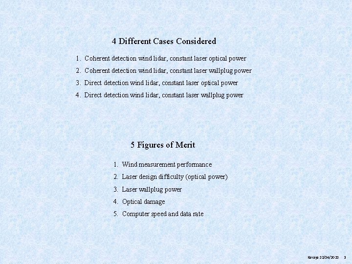 4 Different Cases Considered 1. Coherent detection wind lidar, constant laser optical power 2.