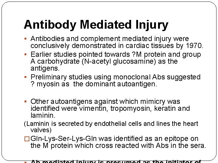 Antibody Mediated Injury § Antibodies and complement mediated injury were conclusively demonstrated in cardiac