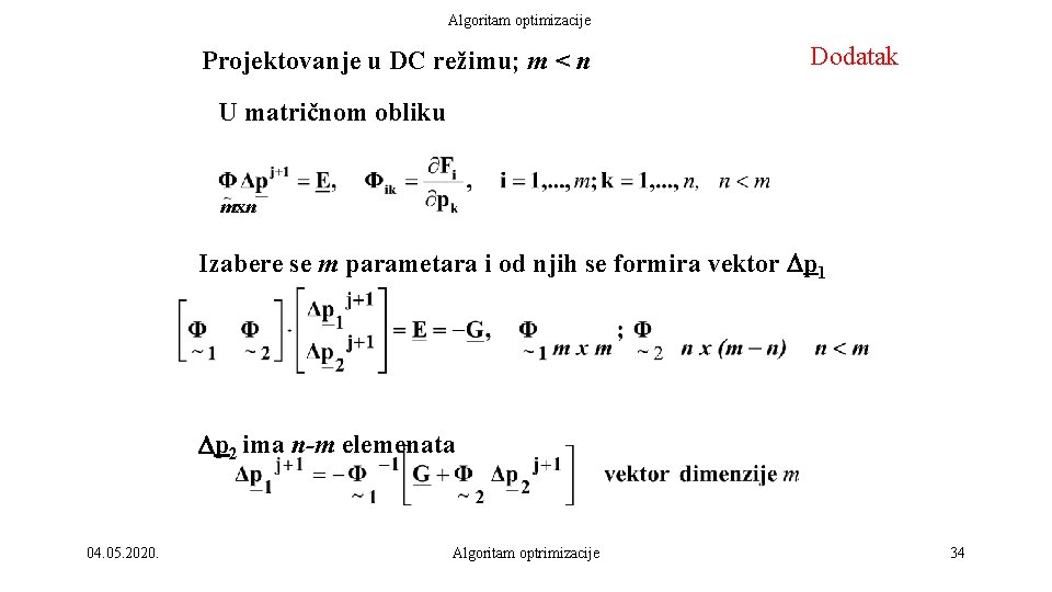 Algoritam optimizacije Projektovanje u DC režimu; m < n Dodatak U matričnom obliku mxn