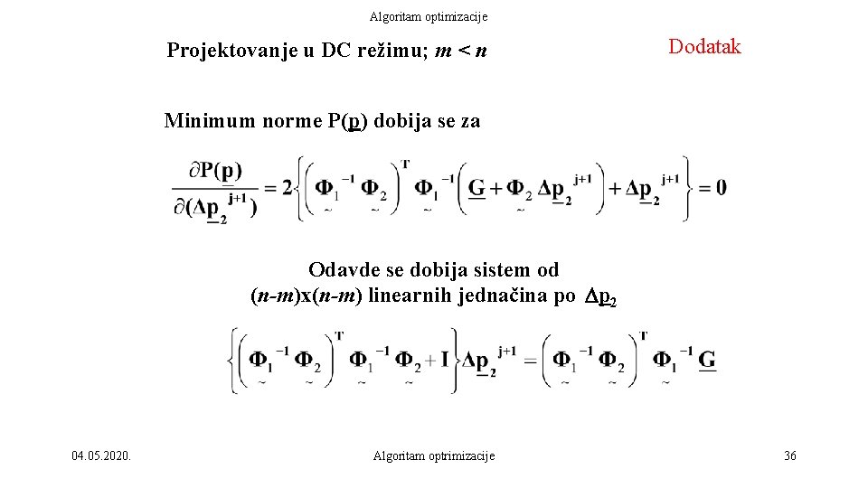 Algoritam optimizacije Projektovanje u DC režimu; m < n Dodatak Minimum norme P(p) dobija