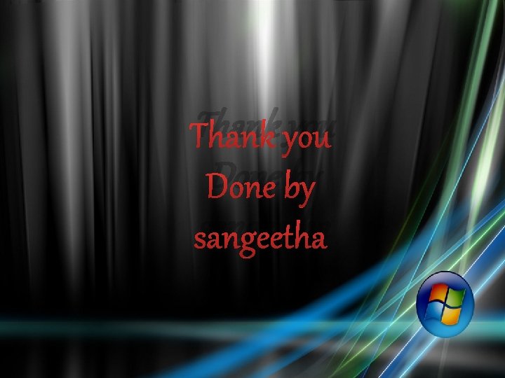 Thank you Done by sangeetha 