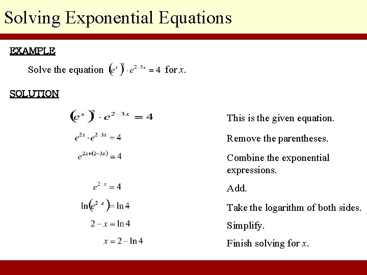 Solving Exponential Equations EXAMPLE Solve the equation for x. SOLUTION This is the given