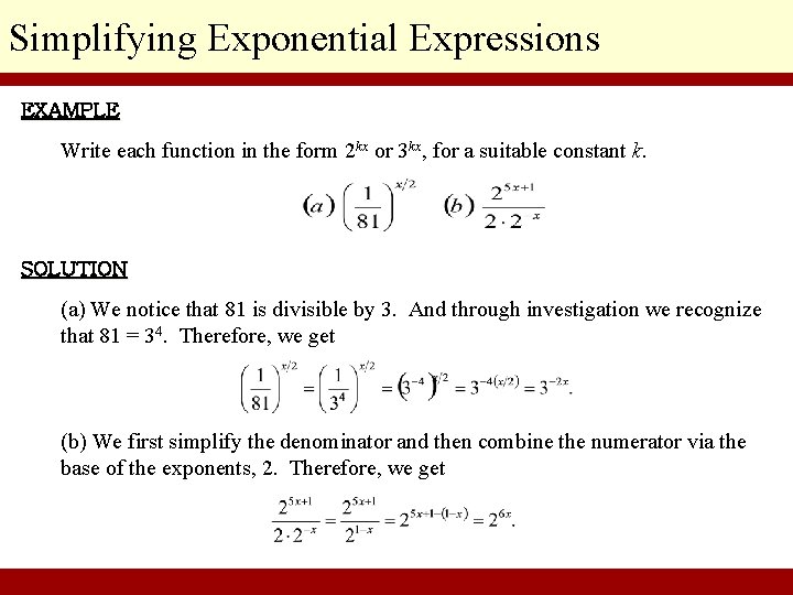 Simplifying Exponential Expressions EXAMPLE Write each function in the form 2 kx or 3