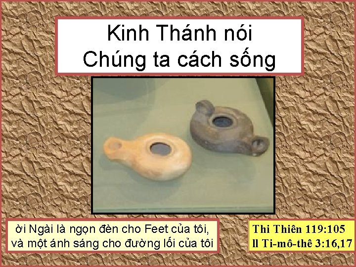 Kinh Thánh nói Chúng ta cách sống ời Ngài là ngọn đèn cho Feet