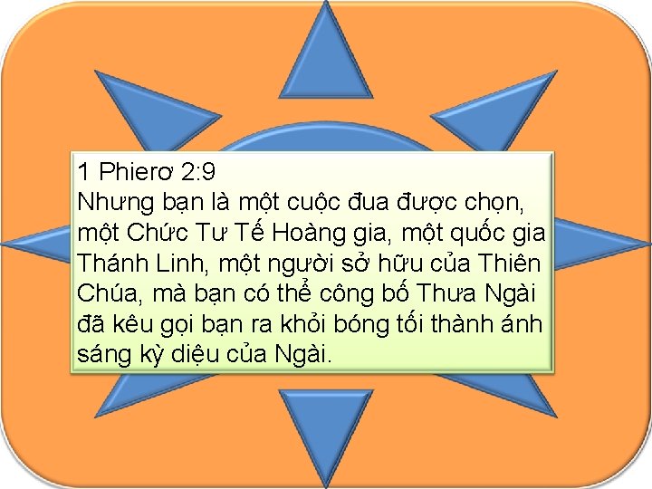 1 Phierơ 2: 9 Nhưng bạn là một cuộc đua được chọn, một Chức