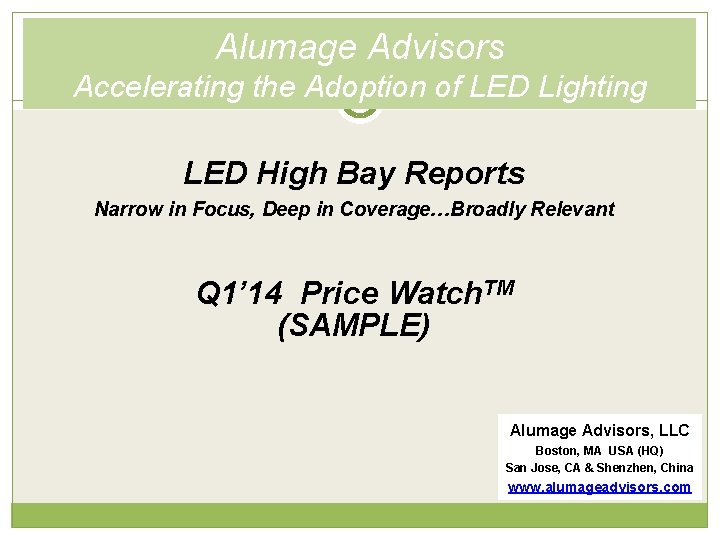 Alumage Advisors Accelerating the Adoption of LED Lighting LED High Bay Reports Narrow in