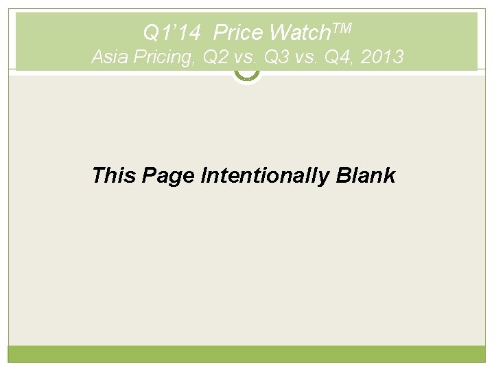 Q 1’ 14 Price Watch. TM Asia Pricing, Q 2 vs. Q 3 vs.