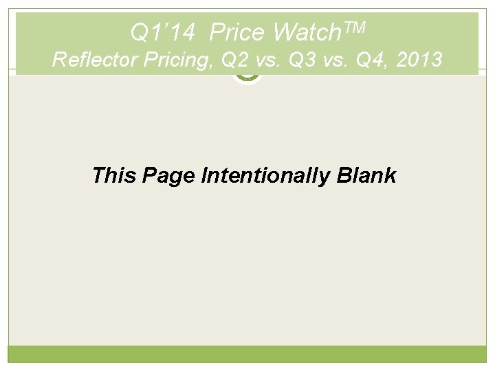 Q 1’ 14 Price Watch. TM Reflector Pricing, Q 2 vs. Q 3 vs.