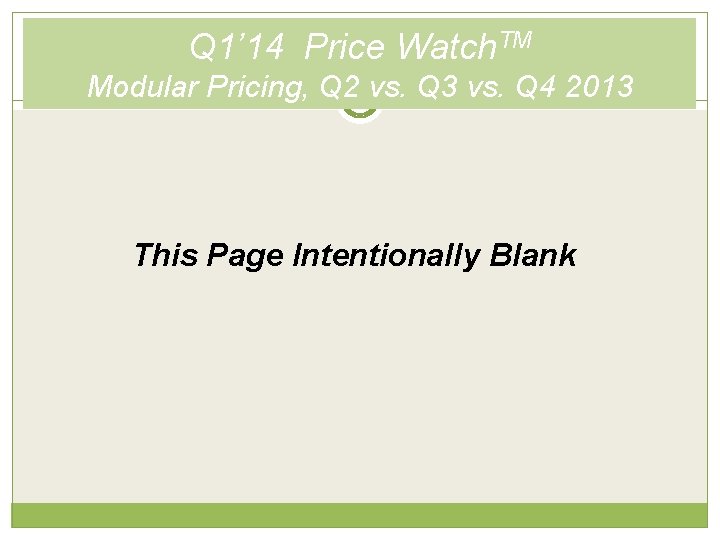 Q 1’ 14 Price Watch. TM Modular Pricing, Q 2 vs. Q 3 vs.