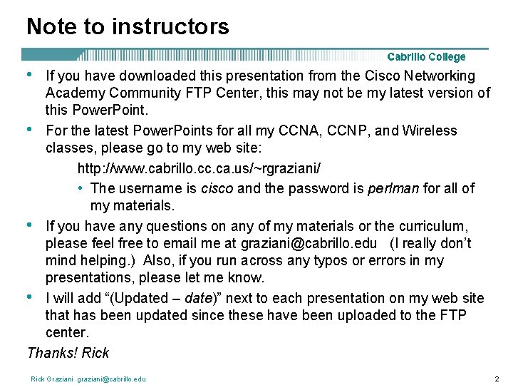 Note to instructors • If you have downloaded this presentation from the Cisco Networking