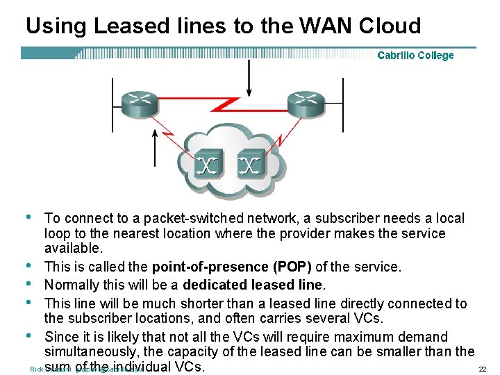 Using Leased lines to the WAN Cloud • To connect to a packet-switched network,