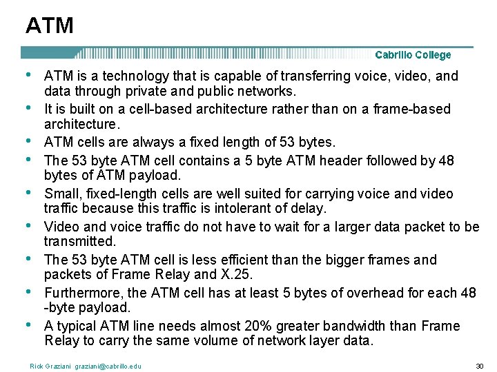 ATM • • • ATM is a technology that is capable of transferring voice,