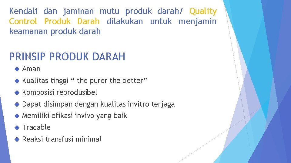 Kendali dan jaminan mutu produk darah/ Quality Control Produk Darah dilakukan untuk menjamin keamanan